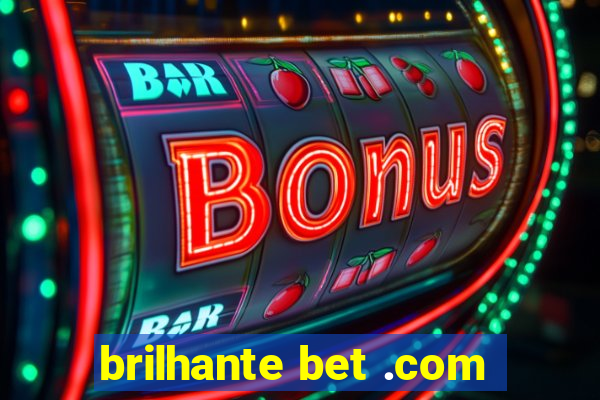 brilhante bet .com